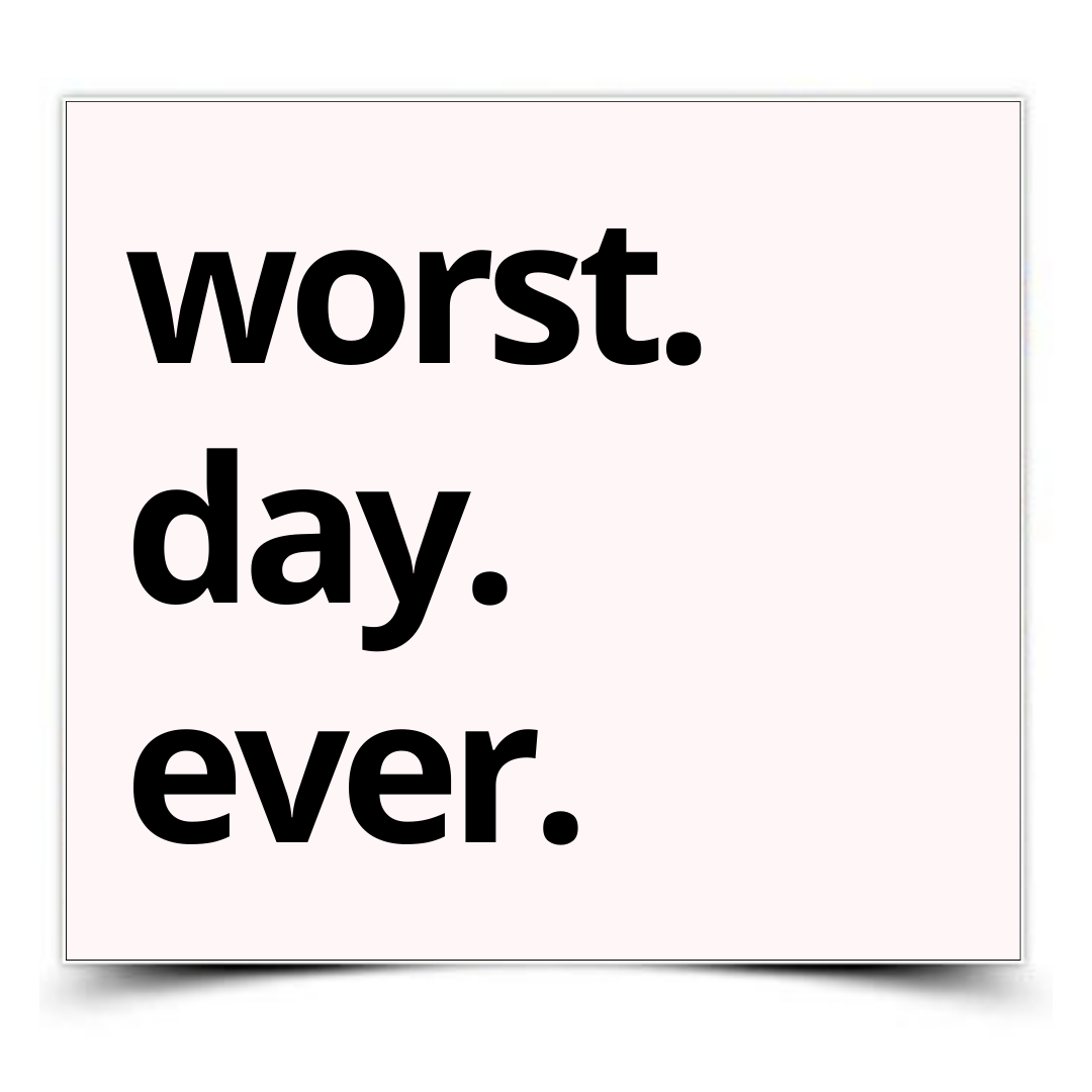 worst-day-ever