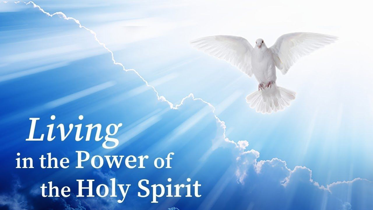 Living in the Power of the Holy Spirit