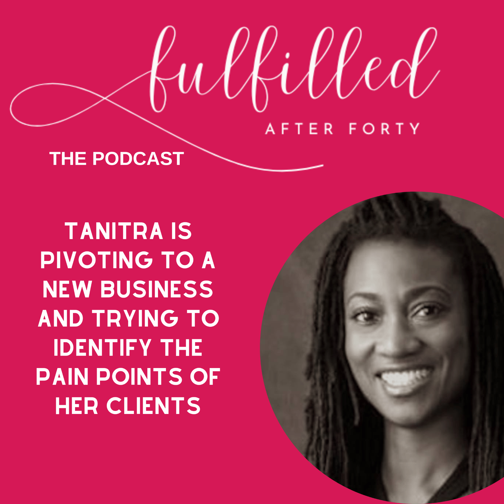 Episode 4 Tanitra is identifying client pain points