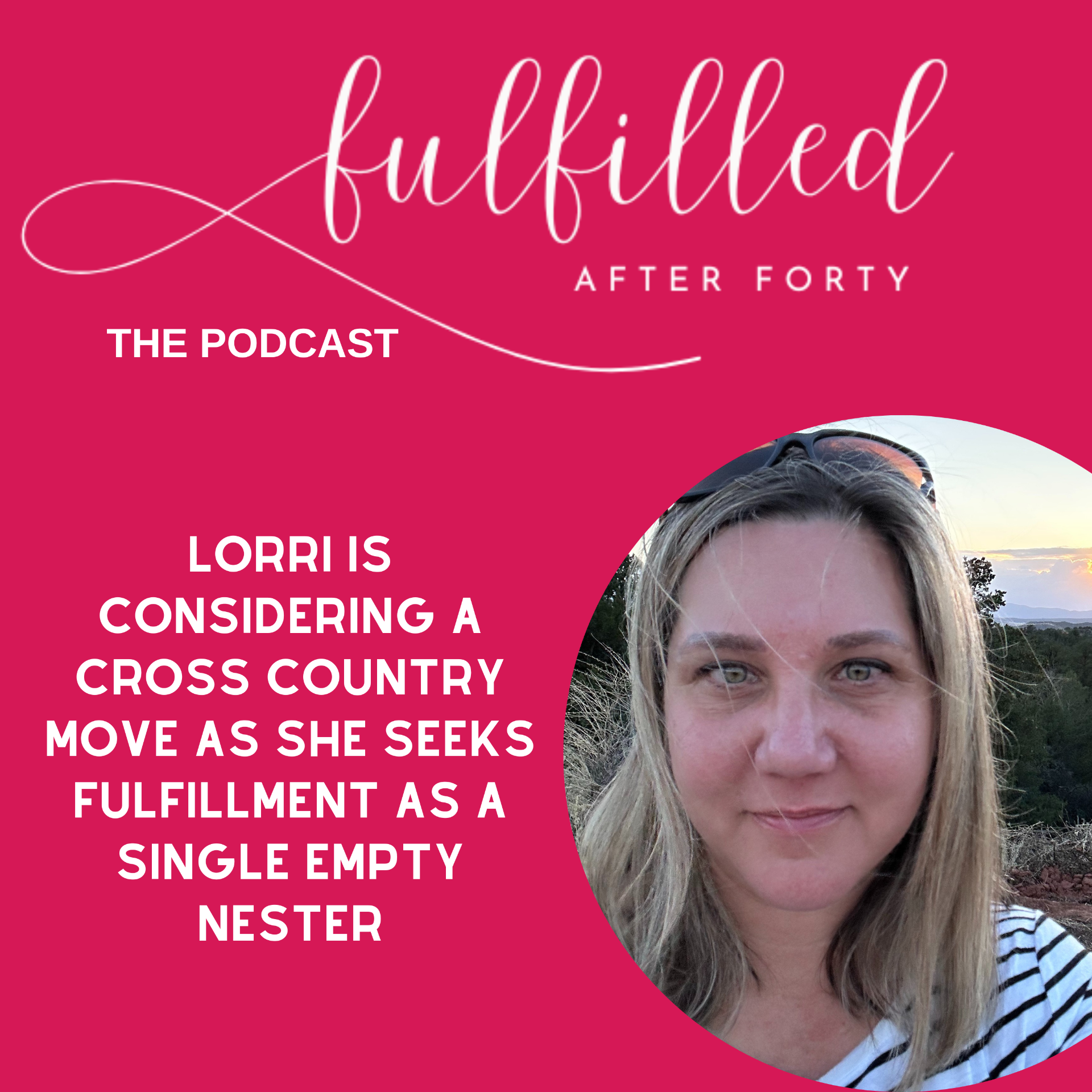 Episode 8 Lorri is considering a few major life changes