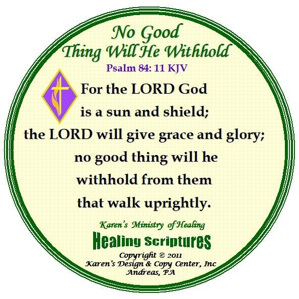 NO GOOD THING WILL HE WITHHOLD PSALM 84.11 KJV 2018
